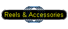 Reels & Accessories